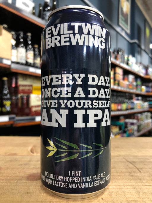 Evil Twin Every Day Once A Day Give Yourself An IPA 473ml Can