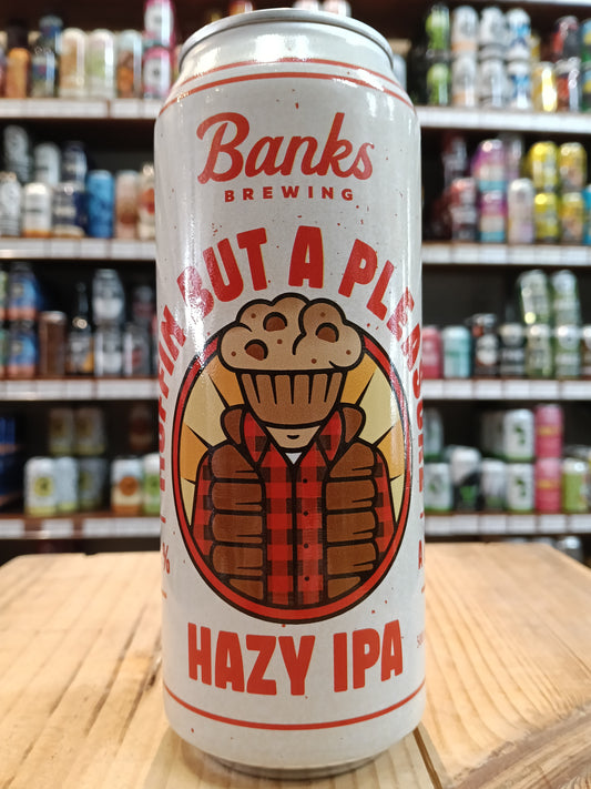 Banks Muffin But A Pleasure Hazy IPA 500ml Can