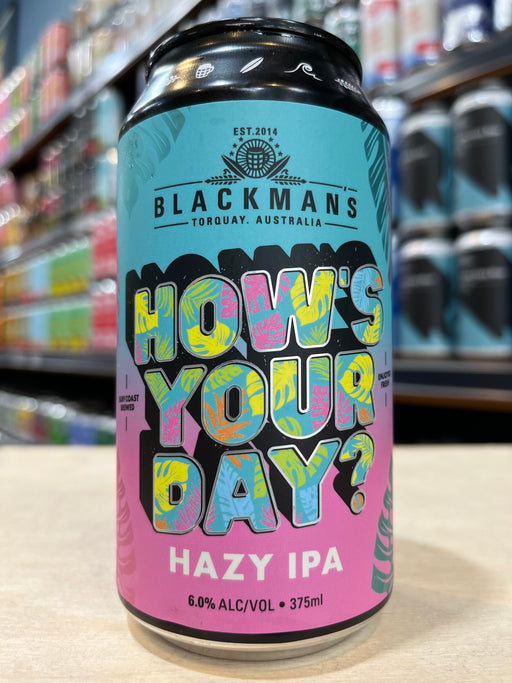 Blackmans How's Your Day? Hazy IPA 375ml Can