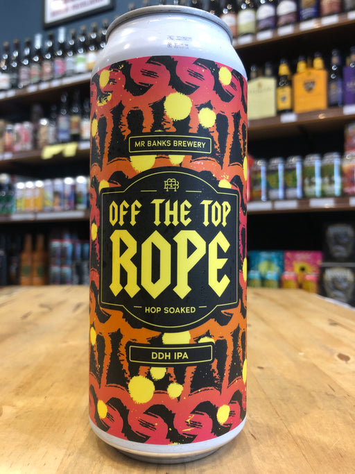 Mr Banks Off The Top Rope: Hop Soaked DDH IPA 550ml Can