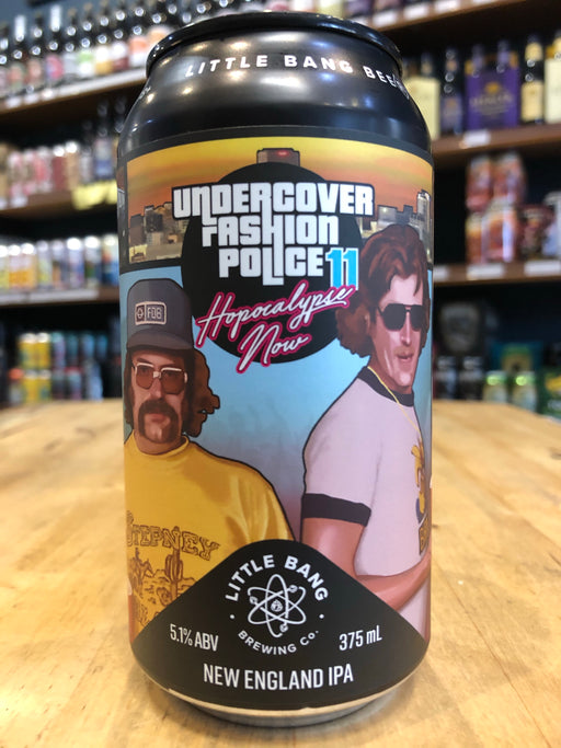Little Bang Undercover Fashion Police 11 - Hopocalypse Now 375ml Can
