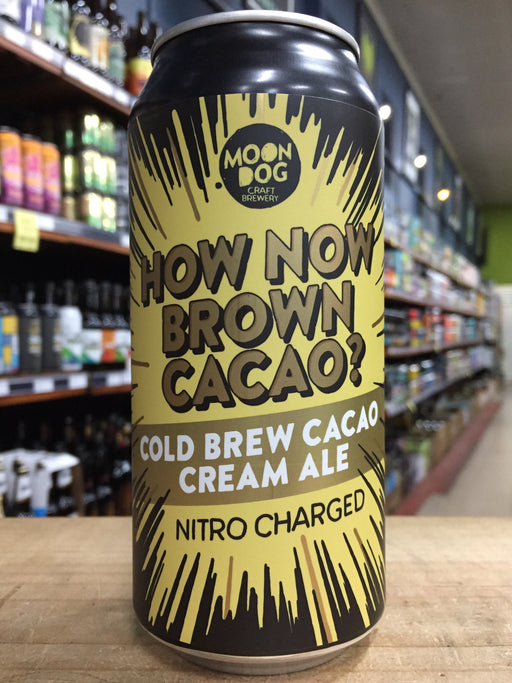 Moon Dog How Now Brown Cacao - Cold Brew Cacao Cream Ale 440ml Can